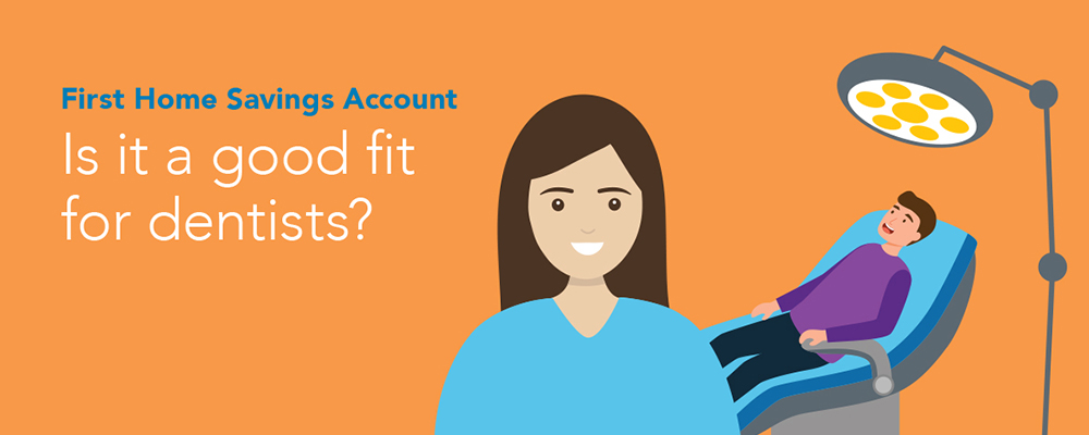 first-home-savings-account-dentists first-home-savings-account-dentists